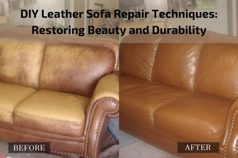 Read more about the article DIY Leather Sofa Repair Techniques: Restoring Beauty and Durability