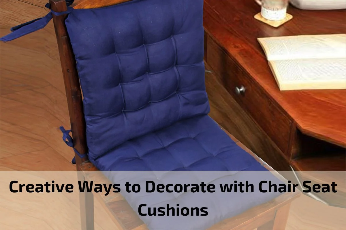 Read more about the article Creative Ways to Decorate with Chair Seat Cushions